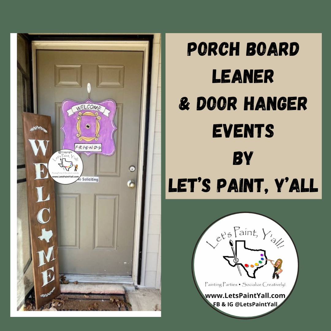 PORCH BOARD LEANER & DOOR HANGER EVENTS by LET’S PAINT, Y’ALL